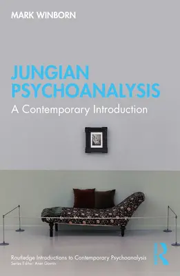 Jungovská psychoanalýza: Súčasný úvod do psychológie - Jungian Psychoanalysis: A Contemporary Introduction