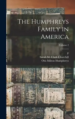 Rodina Humphreysovcov v Amerike; 2. zväzok - The Humphreys Family in America; Volume 2