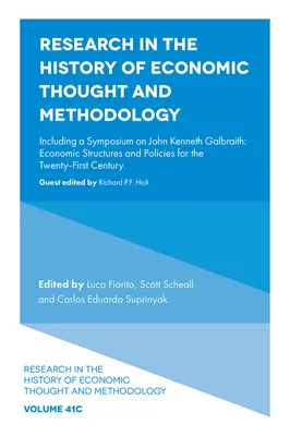 Výskum v oblasti dejín ekonomického myslenia a metodológie: Vrátane sympózia o Johnovi Kennethovi Galbraithovi: ekonomických štruktúr a politík pre - Research in the History of Economic Thought and Methodology: Including a Symposium on John Kenneth Galbraith: Economic Structures and Policies for the