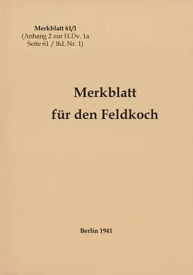 Leták 61/1 Leták pre poľného kuchára: 1941 - nové vydanie 2021 - Merkblatt 61/1 Merkblatt fr den Feldkoch: 1941 - Neuauflage 2021