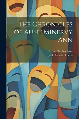 Kroniky tety Minervy Ann - The Chronicles of Aunt Minervy Ann
