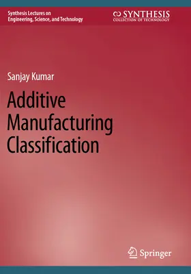 Klasifikácia aditívnej výroby - Additive Manufacturing Classification