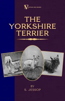 Yorkshirský teriér (Klasika plemien vo Vintage Dog Books) - The Yorkshire Terrier (A Vintage Dog Books Breed Classic)