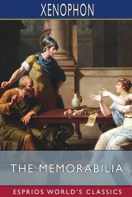 Pamätihodnosti (Esprios Classics): Dakyns (Esprios) (preklad: Henry G. Dakyns) - The Memorabilia (Esprios Classics): Translated by Henry G. Dakyns