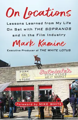 Na miestach: Lekcie z môjho života na pľaci so Sopranovcami a vo filmovom priemysle - On Locations: Lessons Learned from My Life on Set with the Sopranos and in the Film Industry