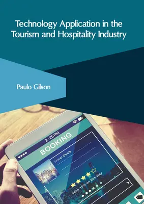Aplikácia technológií v cestovnom ruchu a hotelierstve - Technology Application in the Tourism and Hospitality Industry
