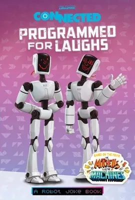 Naprogramované na smiech: Robot: Kniha vtipov pre smiech: Kniha vtipov o robotoch - Programmed for Laughs: A Robot Joke Book