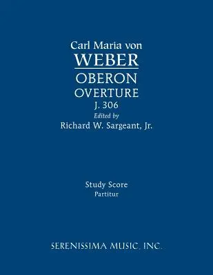 Oberon Overture, J.306: - Oberon Overture, J.306: Study score