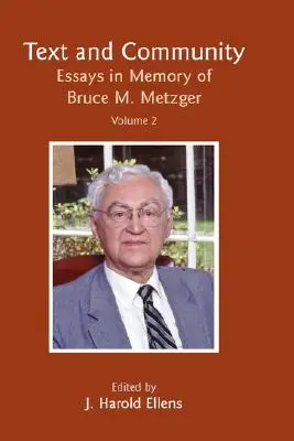 Text and Community, Vol. 2: Essays in Memory of Bruce M. Metzger (Text a spoločenstvo, zv. 2: Eseje na pamiatku Brucea M. Metzgera) - Text and Community, Vol 2: Essays in Memory of Bruce M. Metzger