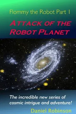 Robot Flommy 1: Útok na planétu robotov - Flommy the Robot 1: Attack of the Robot Planet