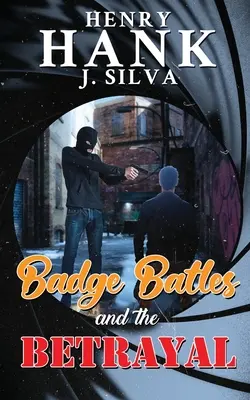 Bitky o odznak a zrada (Silva Henry (Hank) J.) - Badge Battles and the Betrayal (Silva Henry (Hank) J.)