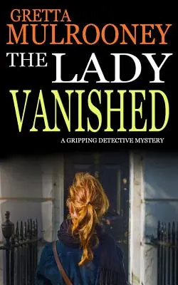 DÁMA ZMIZELA napínavá detektívna záhada - THE LADY VANISHED a gripping detective mystery