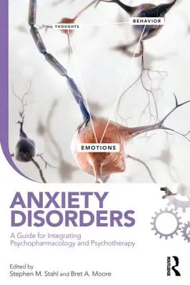 Úzkostné poruchy: Príručka pre integráciu psychofarmakológie a psychoterapie - Anxiety Disorders: A Guide for Integrating Psychopharmacology and Psychotherapy