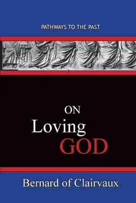 O milovaní Boha: Cesty do minulosti - On Loving God: Pathways To The Past
