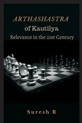 Kautilyova Arthashastra: Význam v 21. storočí - Arthashastra of Kautilya: Relevance in the 21st Century
