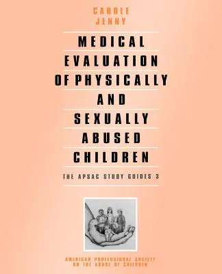 Lekárske hodnotenie fyzicky a sexuálne zneužívaných detí - Medical Evaluation of Physically and Sexually Abused Children