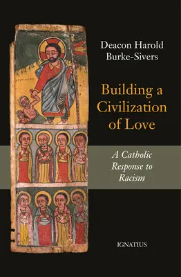 Budovanie civilizácie lásky: Katolícka odpoveď na rasizmus - Building a Civilization of Love: A Catholic Response to Racism