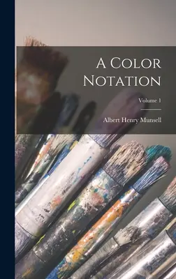 Zápis farieb; zväzok 1 - A Color Notation; Volume 1