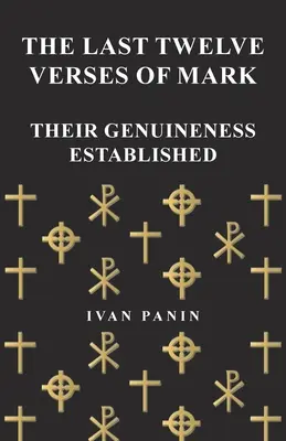 Posledných dvanásť veršov Marka - ich pravosť - The Last Twelve Verses of Mark - Their Genuineness Established