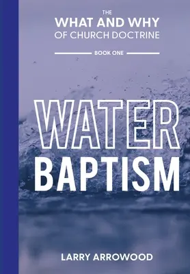 Čo a prečo v cirkevnej doktríne: Krst - The What and Why of Church Doctrine: Baptism