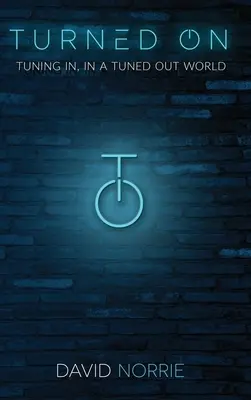 Zapnuté: naladenie sa na svet, ktorý je odladený - Turned On: Tuning In, In a Tuned-Out World