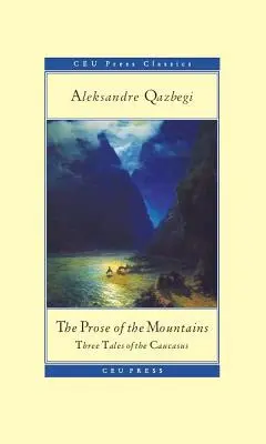 Próza z hôr: Tri príbehy z Kaukazu - The Prose of the Mountains: Three Tales of the Caucasus