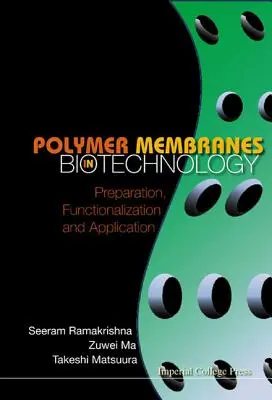 Polymérové membrány v biotechnológiách: Príprava, funkcionalizácia a aplikácia - Polymer Membranes in Biotechnology: Preparation, Functionalization and Application