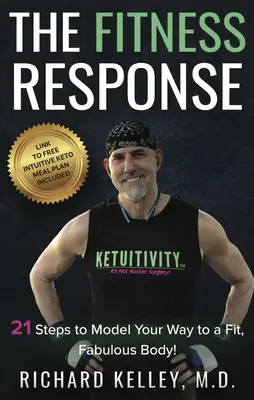 Fitness odpoveď: 21 krokov, ako si vymodelovať cestu k dokonalej kondícii a báječnému telu - The Fitness Response: 21 Steps to Model Your Way to a Fit, Fabulous Body