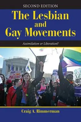 Lesbické a homosexuálne hnutia: Asimilácia alebo oslobodenie? - The Lesbian and Gay Movements: Assimilation or Liberation?
