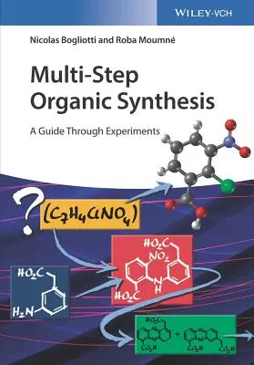 Viacstupňová organická syntéza: Príručka prostredníctvom experimentov - Multi-Step Organic Synthesis: A Guide Through Experiments