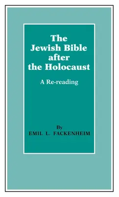 Židovská Biblia po holokauste: Opätovné čítanie - The Jewish Bible After the Holocaust: A Re-Reading