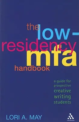 The Low-Residency Mfa Handbook: Príručka pre budúcich študentov tvorivého písania - The Low-Residency Mfa Handbook: A Guide for Prospective Creative Writing Students