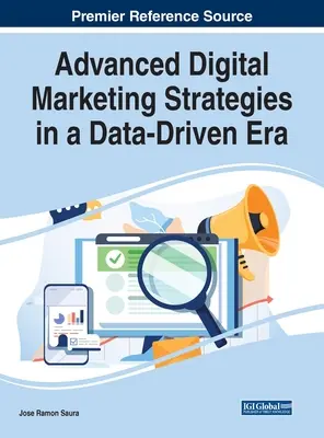 Pokročilé digitálne marketingové stratégie v ére riadenej údajmi - Advanced Digital Marketing Strategies in a Data-Driven Era