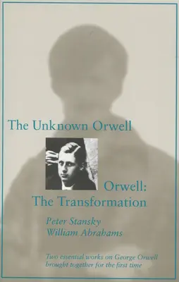Neznámy Orwell a Orwell: Orwell: Premena: Premena - The Unknown Orwell and Orwell: The Transformation: The Transformation
