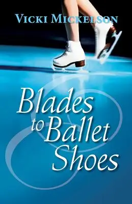 Čepele do baletných topánok - Blades to Ballet Shoes