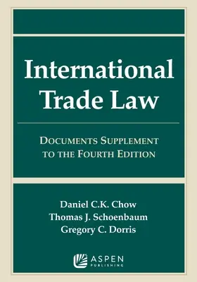 Medzinárodné obchodné právo: Dokumenty Dodatok k štvrtému vydaniu - International Trade Law: Documents Supplement to the Fourth Edition