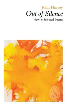 Z ticha: Nové a vybrané básne - Out of Silence: New & Selected Poems
