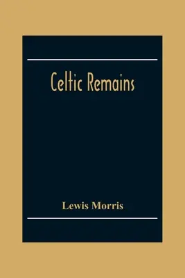 Keltské pozostatky - Celtic Remains