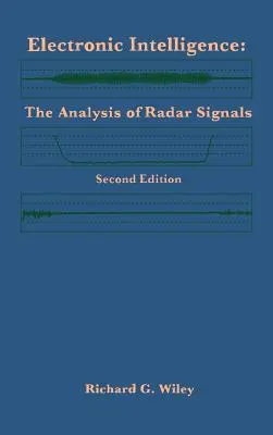 Elektronické spravodajstvo: Analýza radarových signálov druhé vydanie - Electronic Intelligence: The Analysis of Radar Signals Second Edition