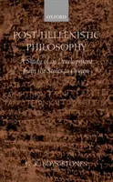 Posthelenistická filozofia: Štúdia o jej vývoji od stoikov po Origena - Post-Hellenistic Philosophy: A Study of Its Development from the Stoics to Origen