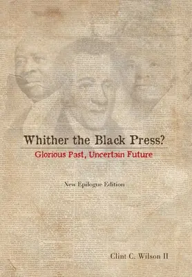 Kam sa podela čierna tlač: slávna minulosť, neistá budúcnosť - Whither the Black Press?: Glorious Past, Uncertain Future