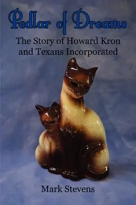 Obchodník so snami: Príbeh Howarda Krona a spoločnosti Texans Incorporated - Pedlar of Dreams: The Story of Howard Kron and Texans Incorporated