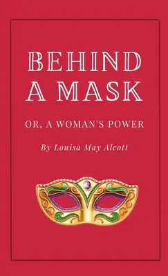 Za maskou alebo Ženská sila - Behind a Mask, or A Woman's Power