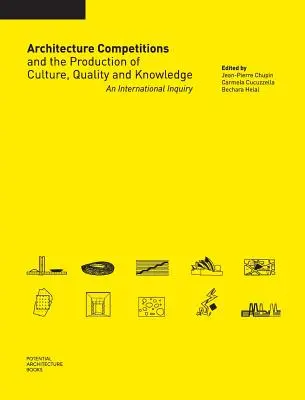 Architektonické súťaže a produkcia kultúry, kvality a vedomostí: Medzinárodný prieskum - Architecture Competitions and the Production of Culture, Quality and Knowledge: An International Inquiry