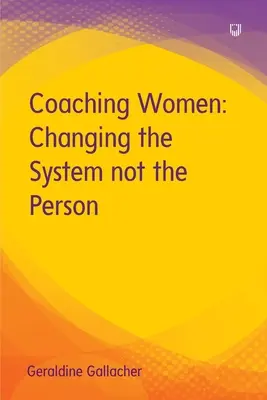 Tréning žien: Zmena systému, nie človeka - Coaching Women: Changing the System not the Person