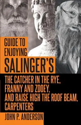 Návod na vychutnanie si Salingerových kníh Kto chytá v žite, Franny a Zooey a Zdvihnite strešný trám, tesári - Guide to Enjoying Salinger's The Catcher in the Rye, Franny and Zooey and Raise High the Roof Beam, Carpenters