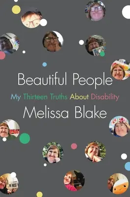 Krásni ľudia: Mojich trinásť právd o zdravotnom postihnutí - Beautiful People: My Thirteen Truths about Disability