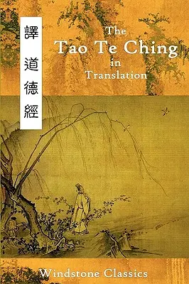 Tao Te Ťing v preklade: Päť prekladov s čínskym textom - The Tao Te Ching in Translation: Five Translations with Chinese Text