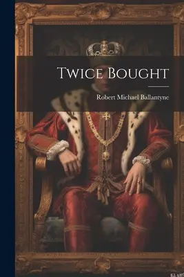 Dvakrát kúpený - Twice Bought
