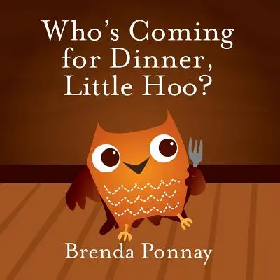Kto príde na večeru, malý Hoo? - Who's Coming for Dinner, Little Hoo?